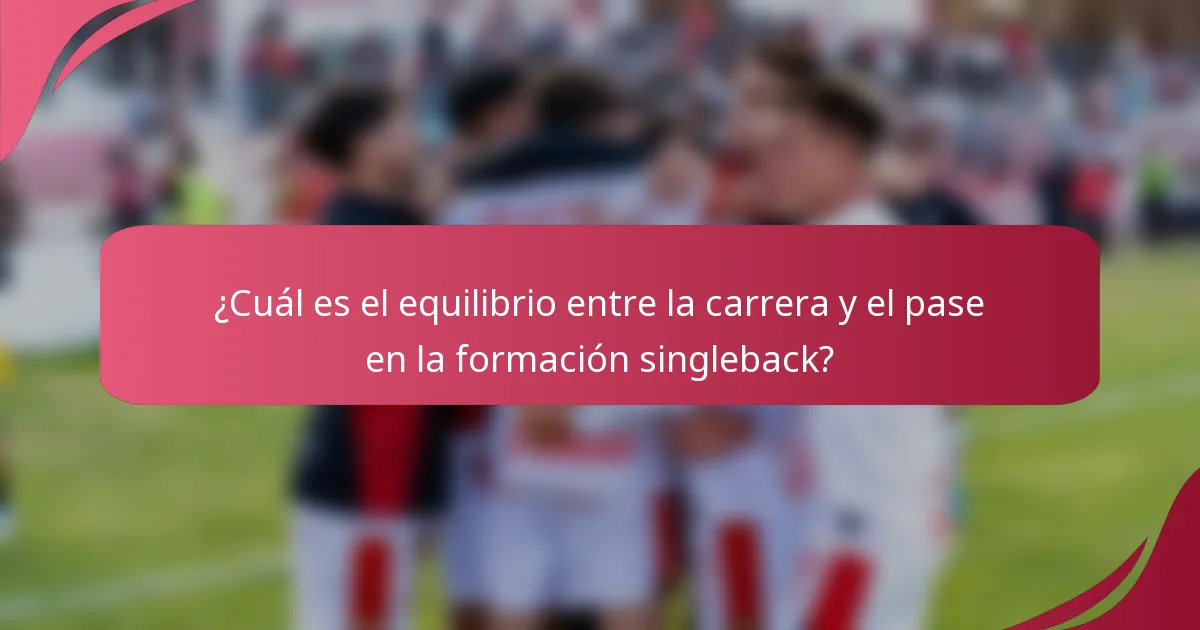 ¿Cuál es el equilibrio entre la carrera y el pase en la formación singleback?