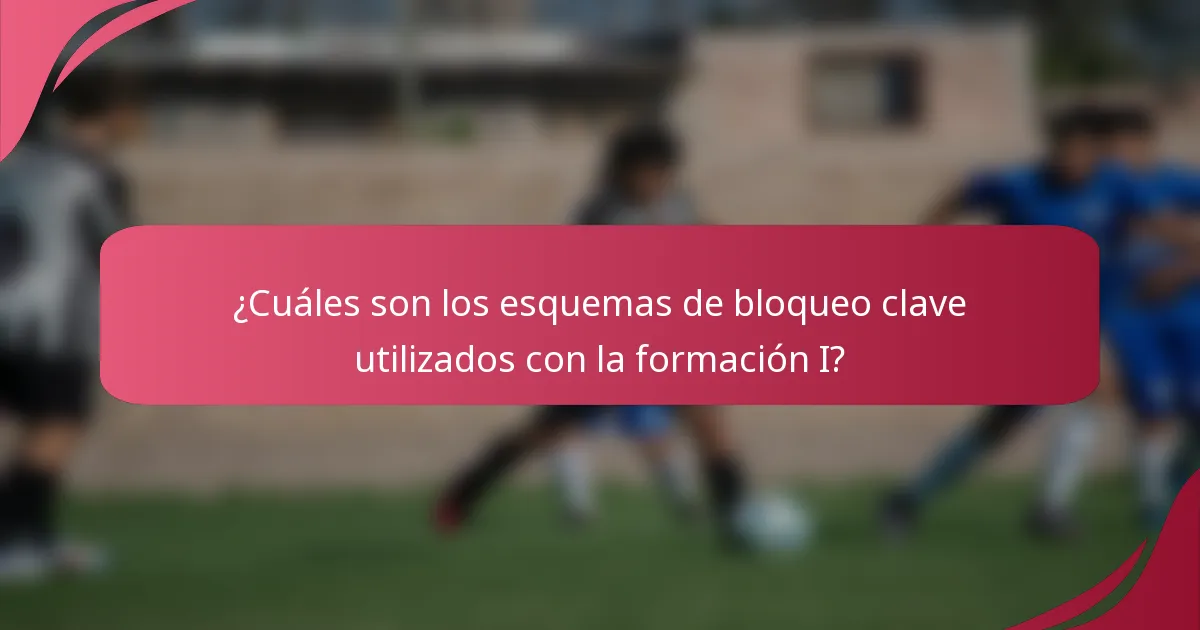 ¿Cuáles son los esquemas de bloqueo clave utilizados con la formación I?